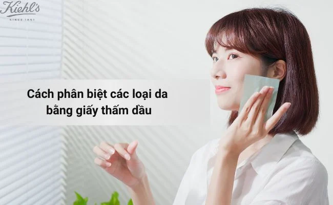 Cách Xác Định Loại Da Tại Nhà Chuẩn Xác Nhất